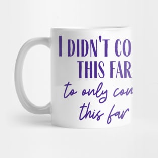 Come This Far Mug